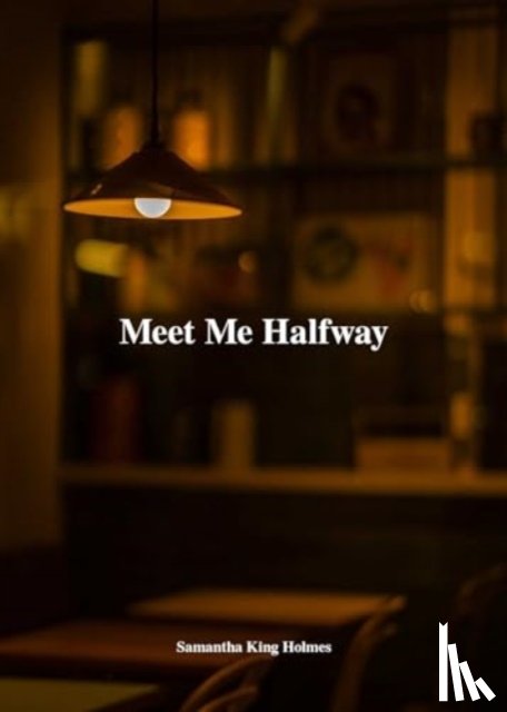 Holmes, Samantha King - Meet Me Halfway