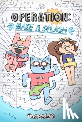 Godwin, Tate - Operation: Make a Splash