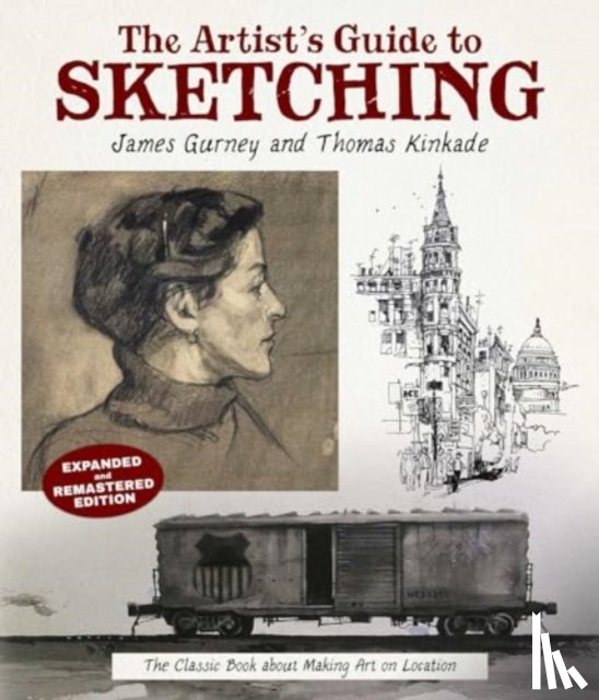 Gurney, James, Kinkade, Thomas - The Artist's Guide to Sketching
