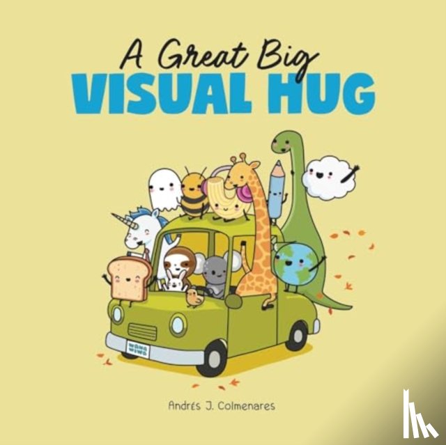 Colmenares, Andres J. - A Great Big Visual Hug