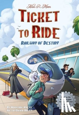 Kress, Adrienne - Ticket to Ride™ : Railway of Destiny