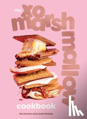 Connor, Kat, Shanks, Lindzi - The XO Marshmallow Cookbook