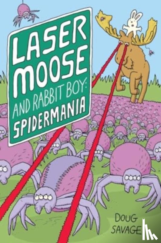 Savage, Doug - Laser Moose and Rabbit Boy: Spidermania