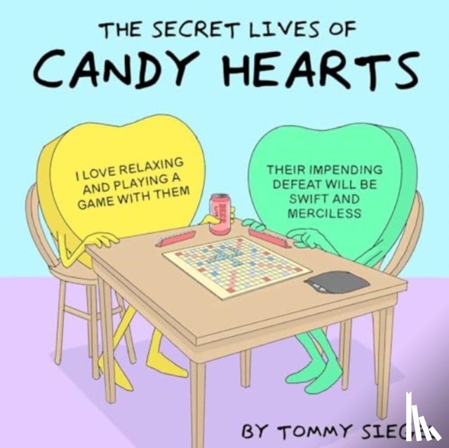 Siegel, Tommy - The Secret Lives of Candy Hearts