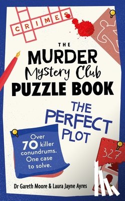 Moore, Gareth - The Murder Mystery Club Puzzle Book: The Perfect Plot