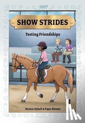 Dyball, Rennie - Show Strides Vol. 4: Testing Friendships Volume 4