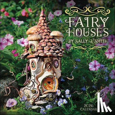 Smith, Sally J - Fairy Houses 2026 Wall Calendar