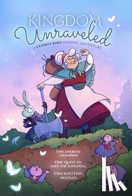 DiMercurio, Mariana - Kingdom Unraveled: A Closely Knit Graphic Adventure