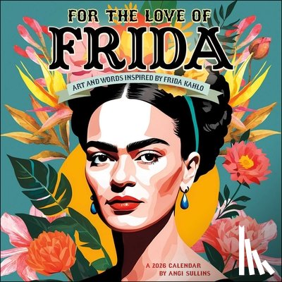Sullins, Angi - For the Love of Frida 2026 Wall Calendar