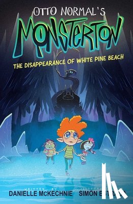 McKechnie, Danielle - Otto Normal's Monsterton: The Disappearance of White Pine Beach