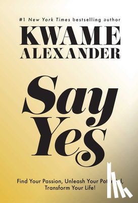 Alexander, Kwame - Say Yes