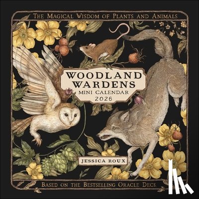 Roux, Jessica - Woodland Wardens 2026 Mini Wall Calendar: The Magical Wisdom of Plants & Animals