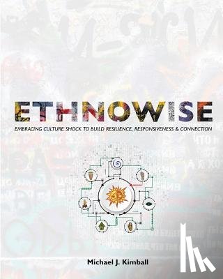 Kimball, Michael - Ethnowise: Embracing Culture Shock to Build Resilience, Responsiveness, and Connection