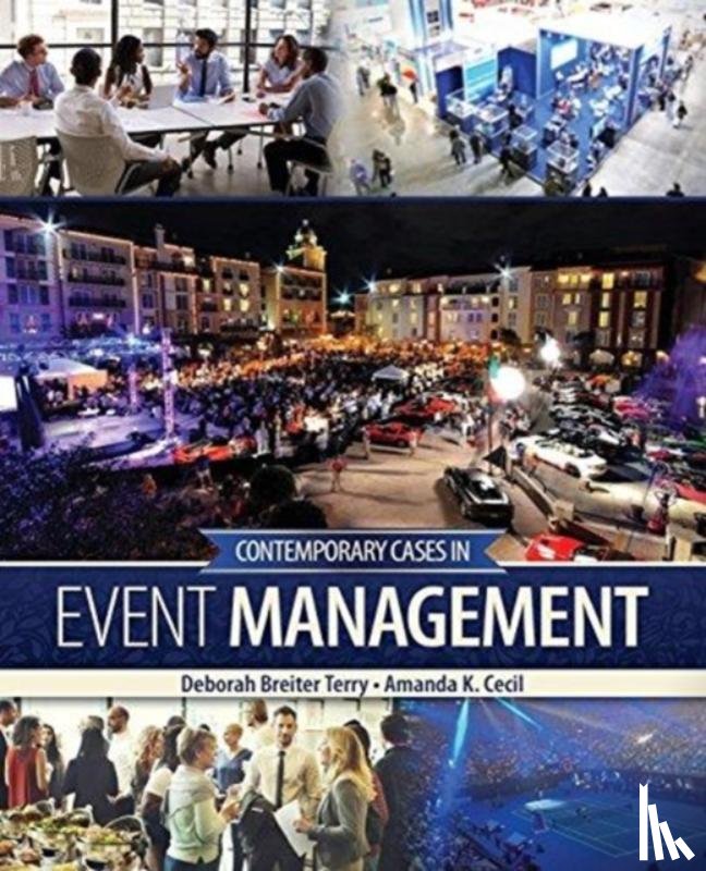 Cecil, Amanda K., Terry, Deborah Breiter - Contemporary Cases in Event Management