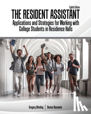 Blimling, Gregory, Baumann, Denise - The Resident Assistant: Applications and Strategies for Working with College Students in Residence Halls