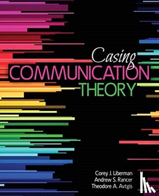 Liberman, Corey, Rancer, Andrew S., Avtgis, Theodore, Macgeorge, Erina L. - Casing Communication Theory
