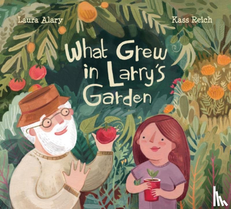 Alary, Laura - What Grew in Larry's Garden