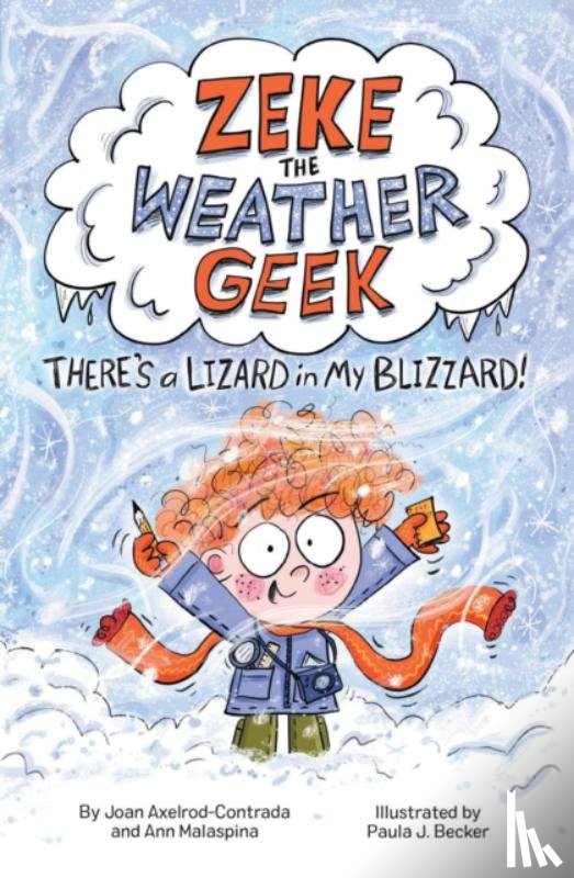 Axelrod-Contrada, Joan, Malaspina, Ann - Zeke the Weather Geek: There's a Lizard in My Blizzard!