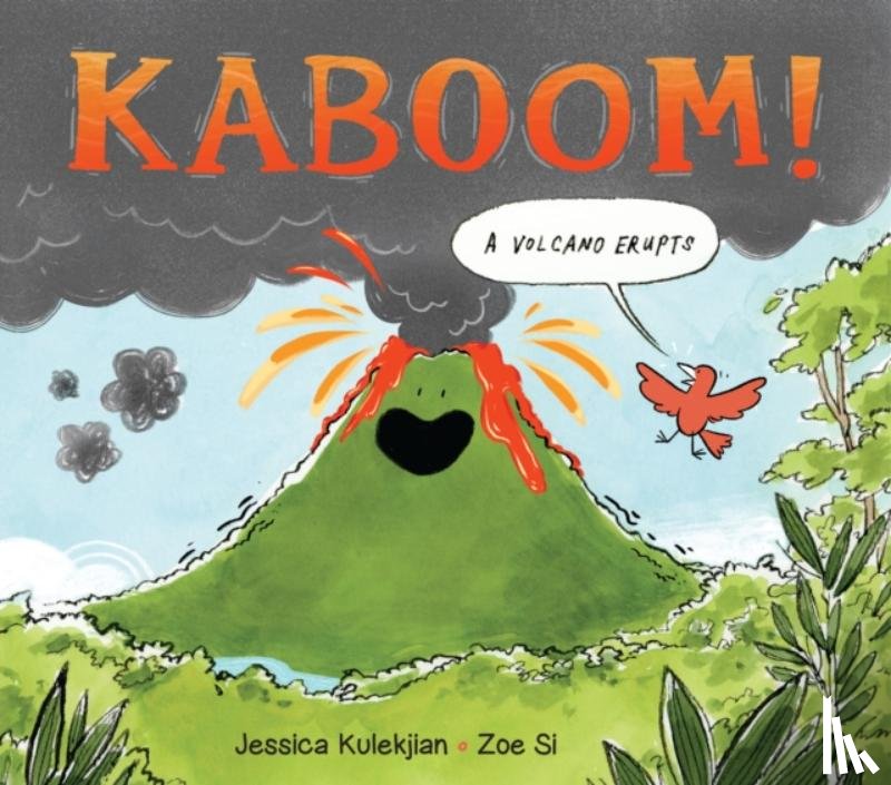 Kulekjian, Jessica - Kaboom! A Volcano Erupts