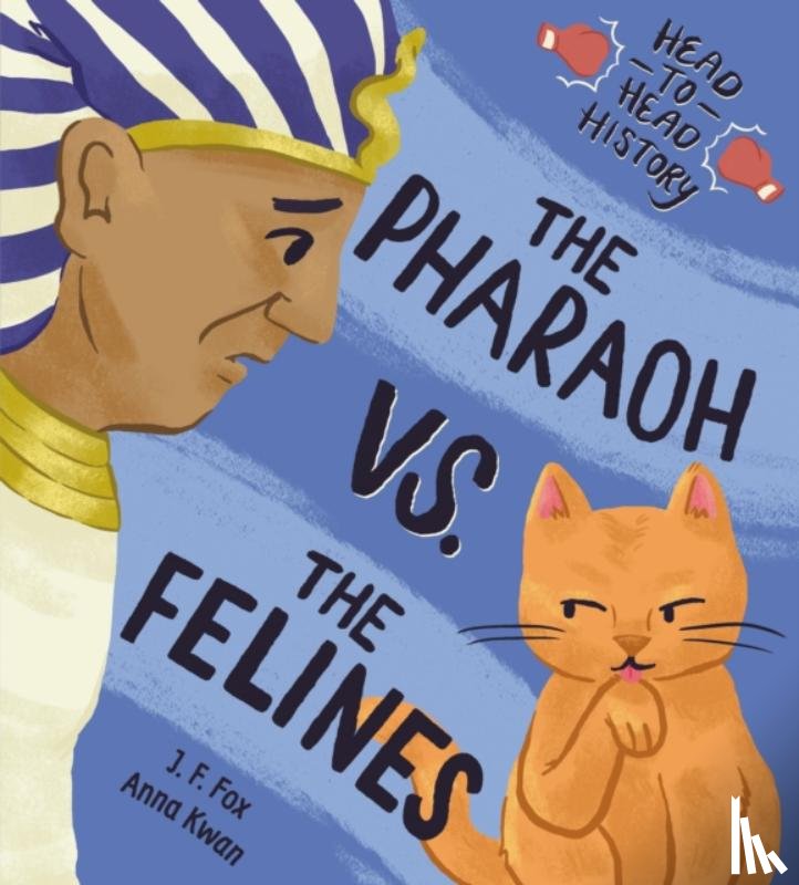 Fox, J. F. - The Pharaoh vs. the Felines
