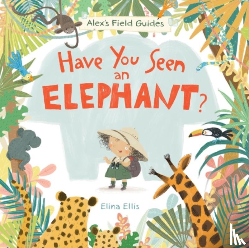 Ellis, Elina - Have You Seen an Elephant?
