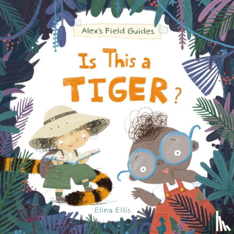 Ellis, Elina - Is This a Tiger?