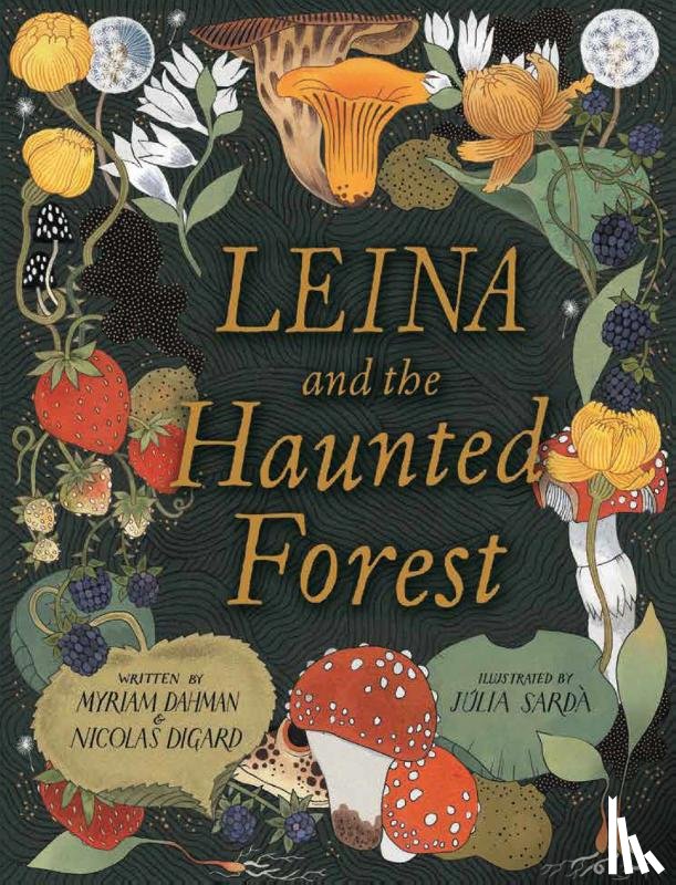 Dahman, Myriam, Digard, Nicolas - Leina and the Haunted Forest