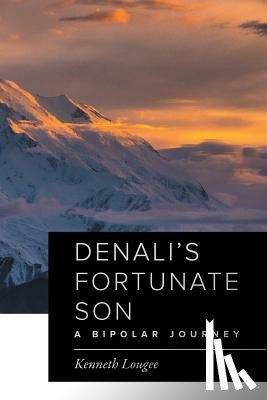 Lougee, Kenneth - Denali's Fortunate Son