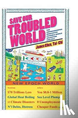 Chi, James Chen Tai- - Save Our Troubled World