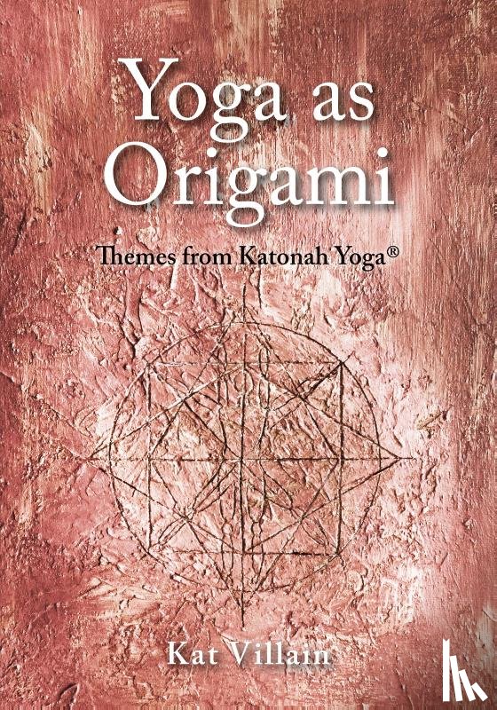 Villain, Kat - Yoga as Origami