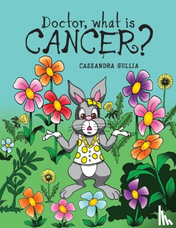 Gullia, Cassandra - Doctor, what is Cancer?