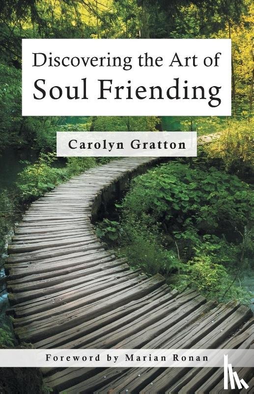Gratton, Carolyn - Discovering the Art of Soul Friending