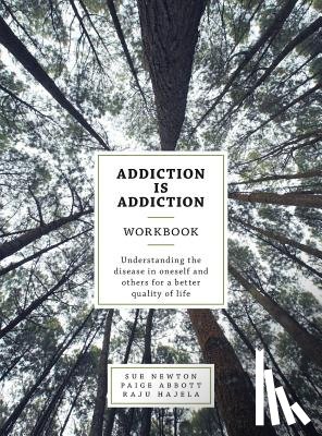 Newton, Sue - Addiction is Addiction Workbook