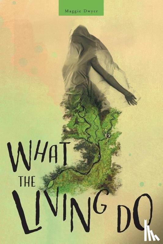 Dwyer, Maggie - What the Living Do