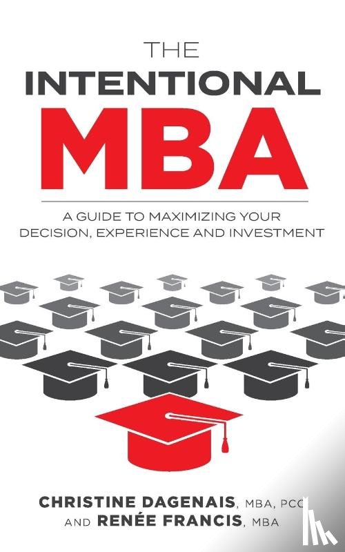 Dagenais, Christine, Francis, Renee - The Intentional MBA