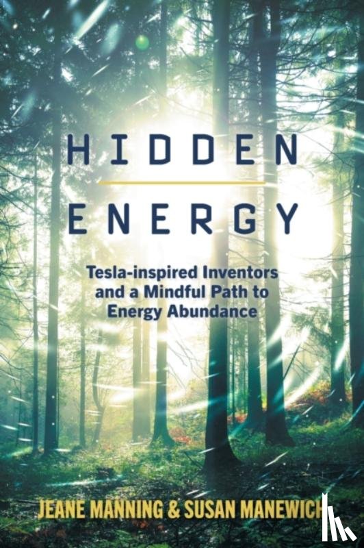 Manning, Jeane, Manewich, Susan - Hidden Energy