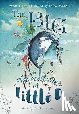 Hanna, Leesa - The BIG Adventures of Little O