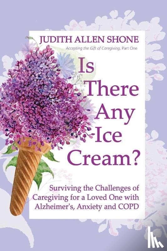 Shone, Judith Allen - Is There Any Ice Cream?