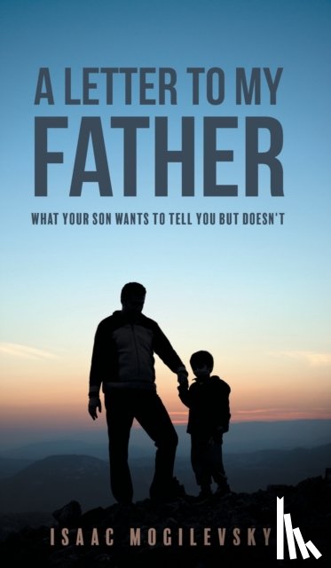 Mogilevsky, Isaac - A Letter to My Father