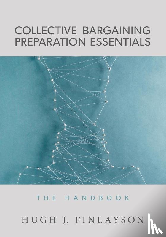 Finlayson, Hugh J - Collective Bargaining Preparation Essentials