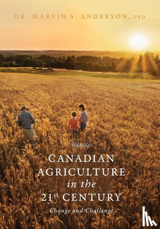 Anderson, Dr Marvin S - Canadian Agriculture in the 21st Century