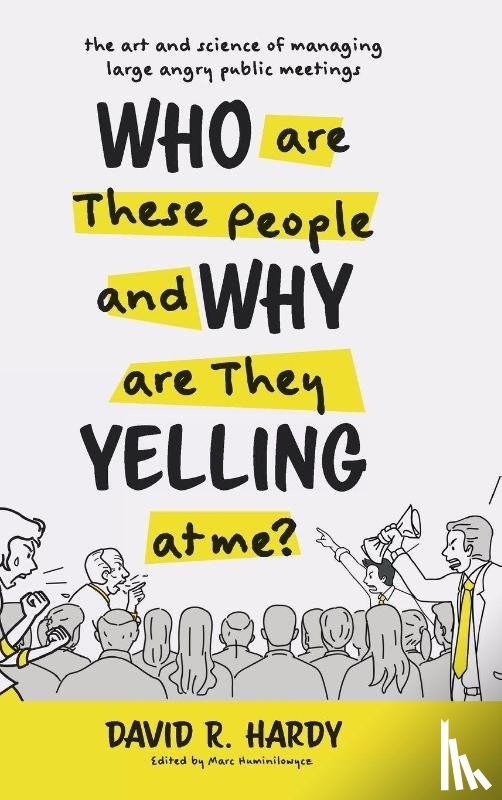 Hardy, David R - Who are These People and Why are They Yelling at me?