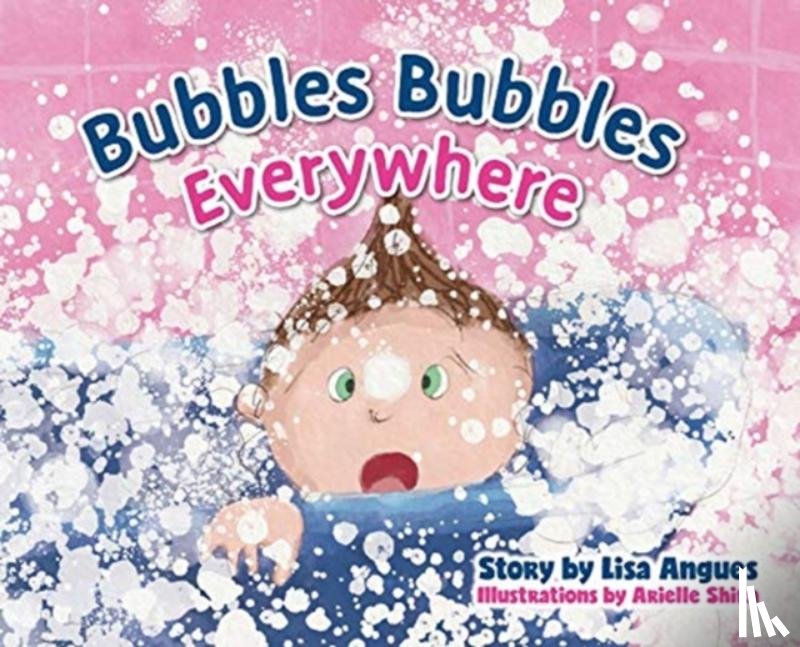 Angues, Lisa - Bubbles Bubbles Everywhere