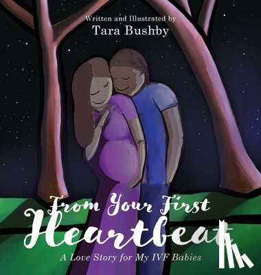 Bushby, Tara - From Your First Heartbeat