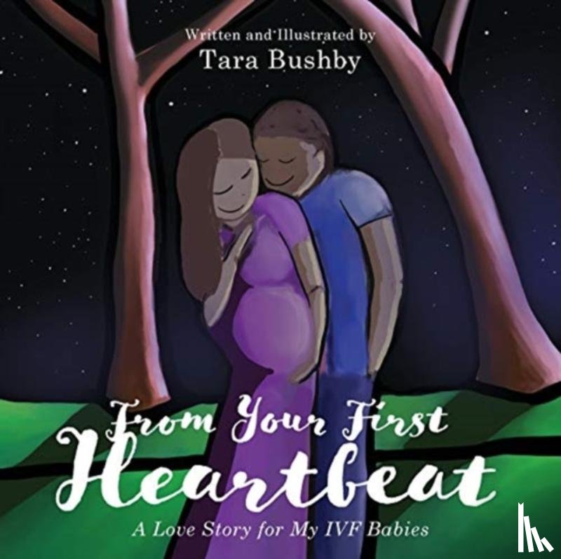 Bushby, Tara - From Your First Heartbeat