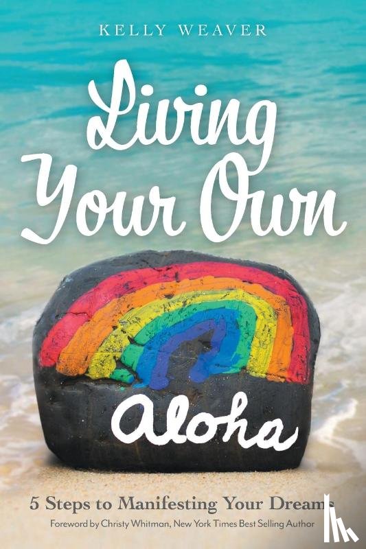 Weaver, Kelly - Living Your Own Aloha