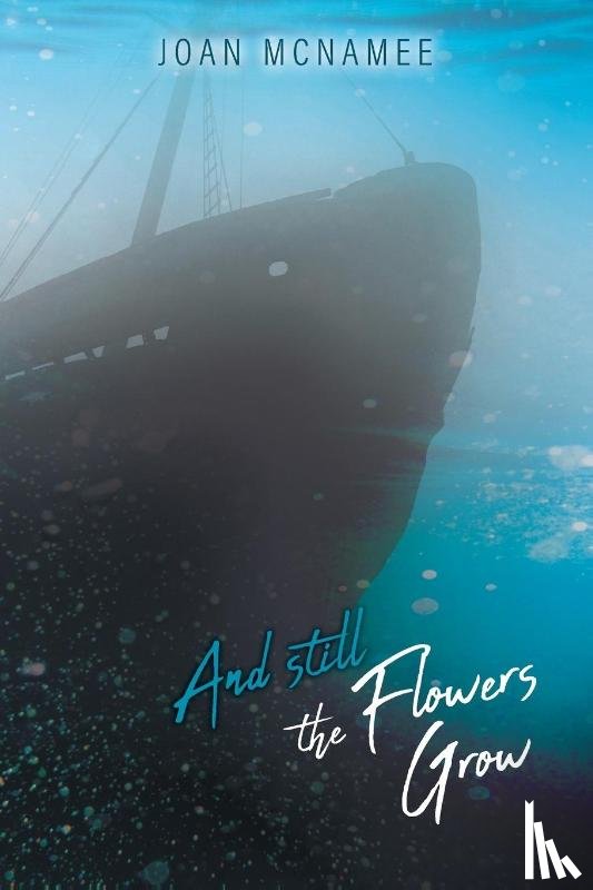 McNamee, Joan - And Still the Flowers Grow