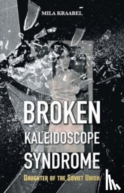Kraabel, Mila - Broken Kaleidoscope Syndrome