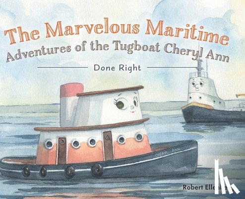 Ellenberg, Robert H - The Marvelous Maritime Adventures of the Tugboat Cheryl Ann