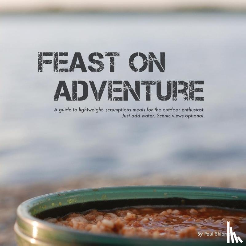 Shipman, Paul - Feast on Adventure